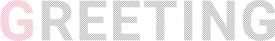 GREETING